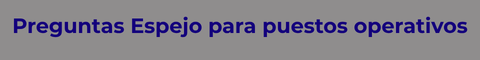 Preguntas Espejo para puestos operativos